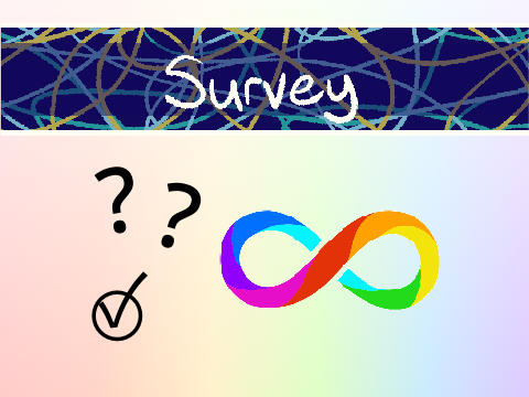 Neurodiversity Survey - @KaleidoArts