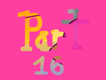 part 16 (done)