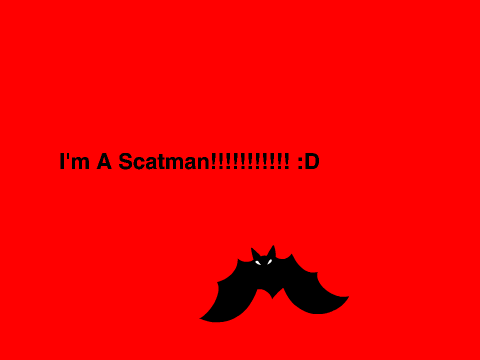 I'm A Scatman! CRAZY BAT Animations