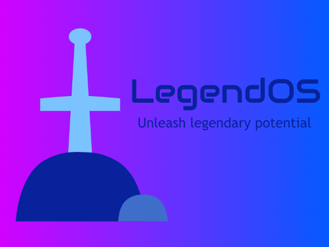 Legend OS - Unleash legendary potential V0.3