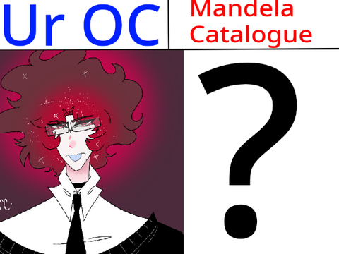 Give Me Your OC And I'll Make It Into An Alternate From Mandela Catalogue remix