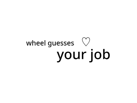⛧﹏ 005: wheel guesses ur job ☁ ༉