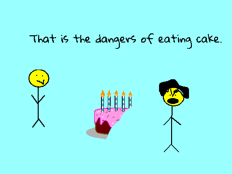 The dangers of eating cake