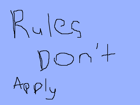 Rules Don't Apply--Rule 1