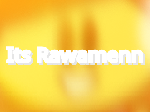 ItsRawamenn
