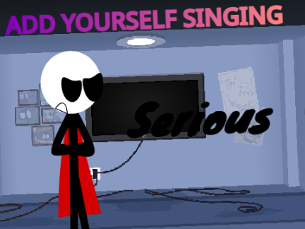 Add Yourself Singing Serious (Stickman)