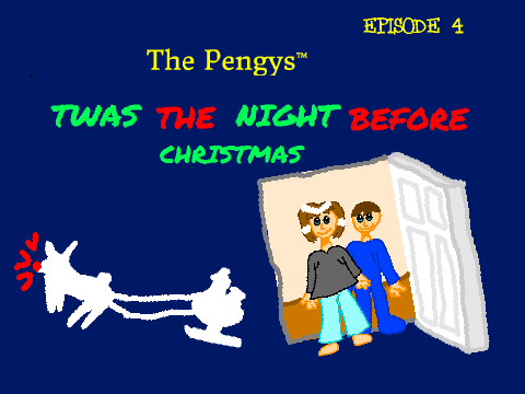 The Pengys Episode IV: 'Twas the Night Before X-mas-OLD
