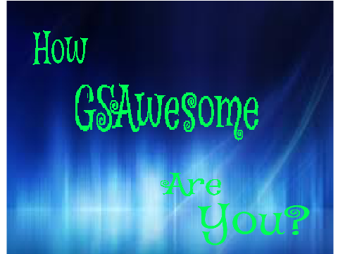 How GSAwesome Are You?