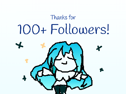 Thanks for 100+ Followers! :3