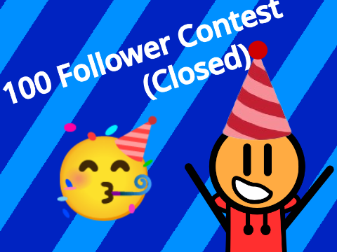 100 Follower Contest (Closed)