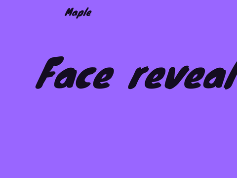 Maples face reveal 