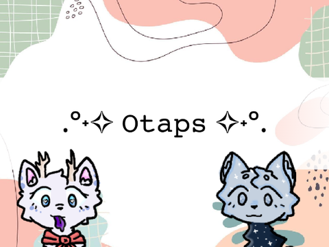 .°˖✧ Otaps (3/5) ✧˖°.