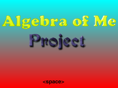 Algebra of Me School Project