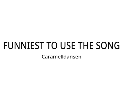 The funny Caramelldansen song