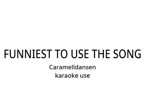 The funny Caramelldansen song (karaoke use)