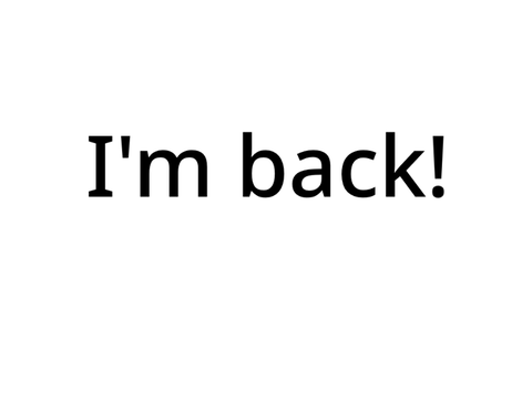 I’m back!!!