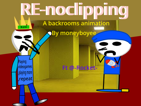 RE-noclipping (A backrooms animation short) Ft. @-Rocket-
