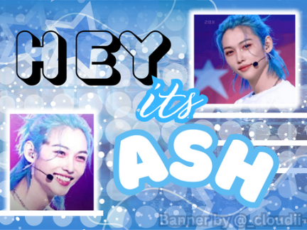 [ ⁰⁶ ] ᴮᵃⁿⁿᵉʳ ᶠᵒʳ ᴬˢʰ!! 