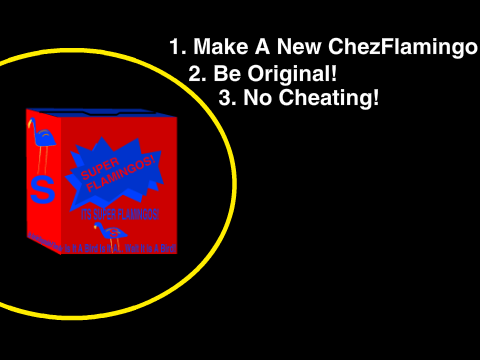 ChezFlamingos: Contest time! Entry 2