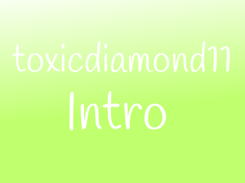 toxicdiamond11 Intro remix