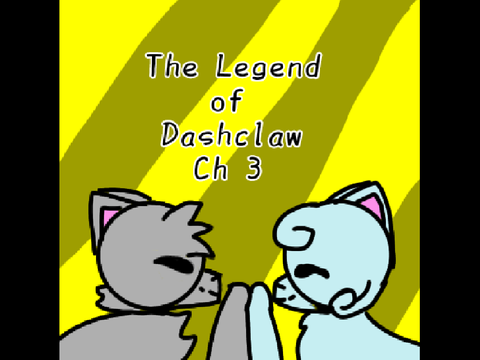 The Legend of Dashclaw -Chapter 3-