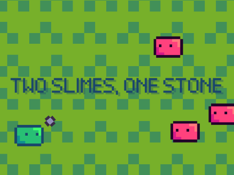 Two Slimes, One Stone