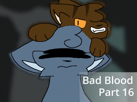 Bad Blood Part 16