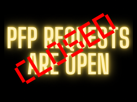 CLOSED | PFP REQUESTS