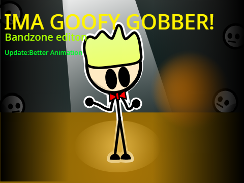 IMA GOOFY GOOBER!! | #animation