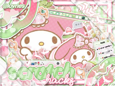  Ꮺ scratch ♡ hacks ꒱