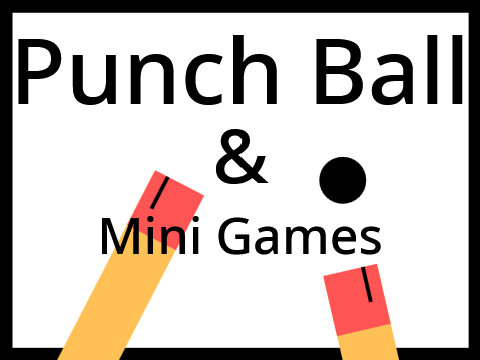 Punch Ball & Mini Games (V.0.1)