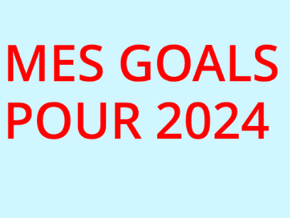 GOALS POUR 2024