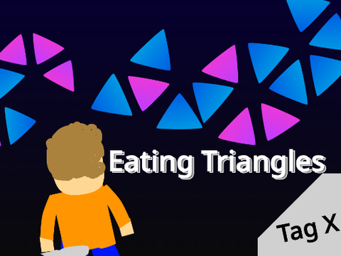 Eating Triangles - Tag X