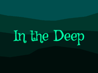 In the Deep
