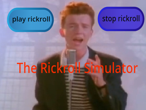 Rickroll Simulator