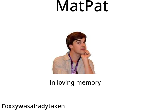 sign if you will miss MatPat remix
