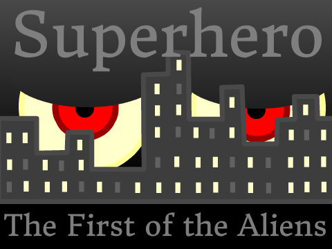 Superhero: The First of the Aliens