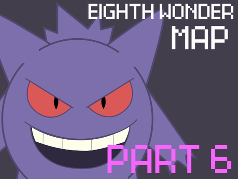 EIGHTH WONDER MAP PART 6