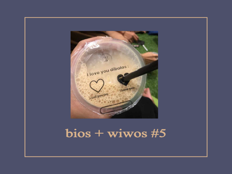 bios + wiwos #5