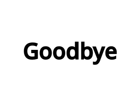 Goodbye...