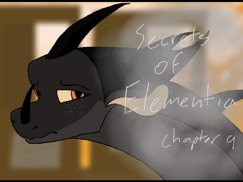 Secrets of Elementia [Chapter Nine]