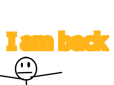 I Am Back... #games #animations #all