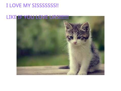 I LOVE MY SISSSSS LIKE IF U DO 2!!!!!