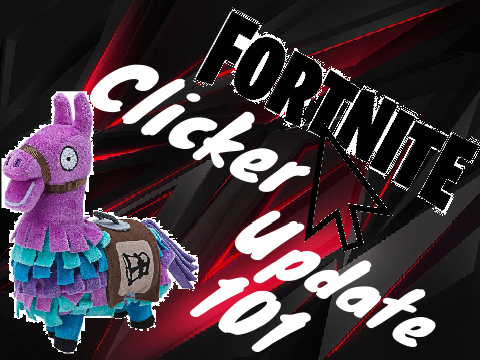 Fortnite Clicker Update 101