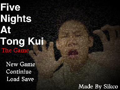 -=Canceled=- Five Night At Tong Kui