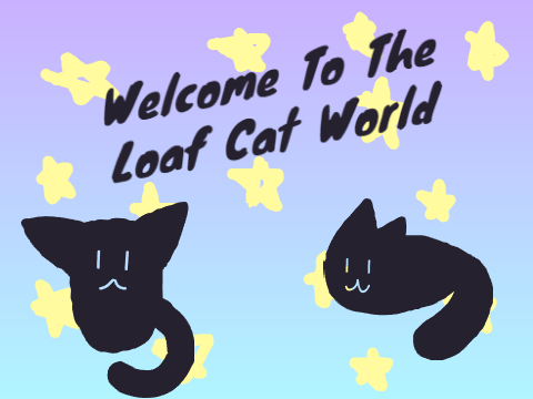 Welcome to the loaf cat world