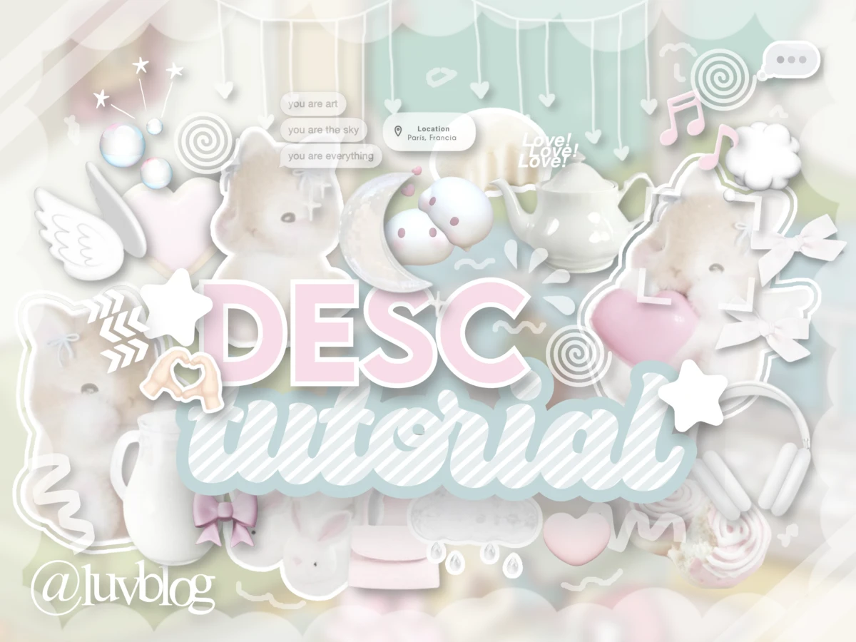 ꕮ  desc ☆ ་ ִ  tutorial ‿