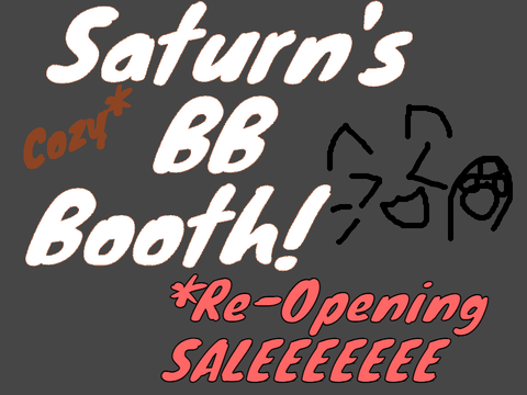 | Saturn's BB booth :> | [Re-Closed!]