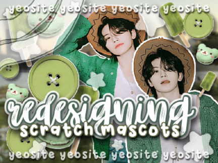 ꒰ ♡⃕   redesigning scratch mascots !