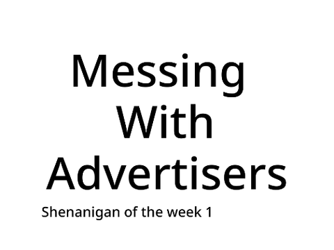 Messing With Advertisers